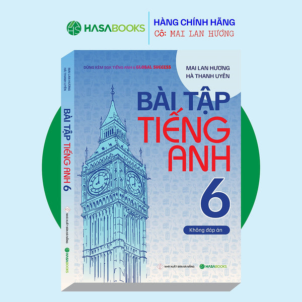Bài Tập Tiếng Anh 6 Global Success (Không Đáp Án) - Mai Lan Hương
