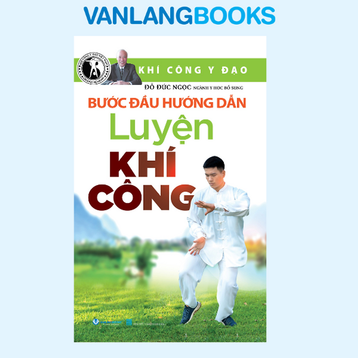 Bước Đầu Hướng Dẫn Luyện Khí Công Bước Đầu Hướng Dẫn Luyện Khí Công