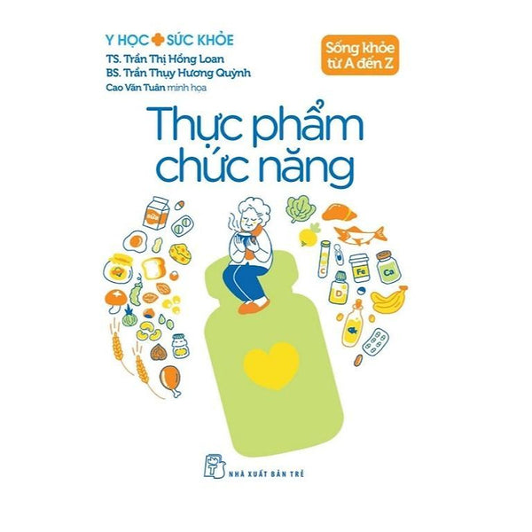 Sách - Sống Khỏe Từ A Đến Z - Thực Phẩm Chức Năng - Y Học Sức Khỏe - Nxb Trẻ