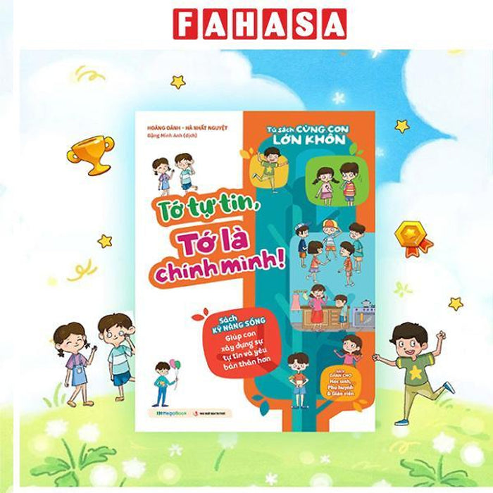Sách - Tủ Sách Cùng Con Lớn Khôn - Tớ Tự Tin, Tớ Là Chính Mình! Sách - Tủ Sách Cùng Con Lớn Khôn - Tớ Tự Tin, Tớ Là Chính Mình!