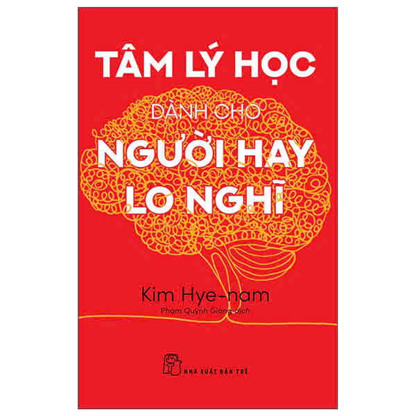 Tâm Lý Học Dành Cho Người Hay Lo Nghĩ