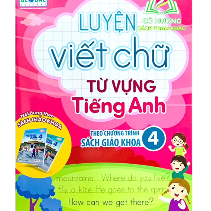 Sách - Luyện Viết Chữ Từ Vựng Tiếng Anh 4 - Theo Chương Trình Sgk (Mg) Sách - Luyện Viết Chữ Từ Vựng Tiếng Anh 4 - Theo Chương Trình Sgk (Mg)