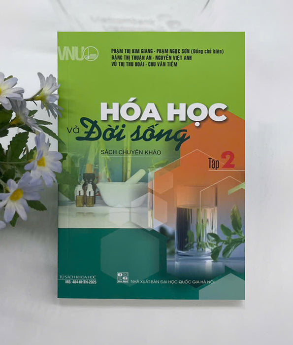 Sách - Hóa Học Và Đời Sống Tập 2 (Sách Chuyên Khảo) Sách - Hóa Học Và Đời Sống Tập 2 (Sách Chuyên Khảo)
