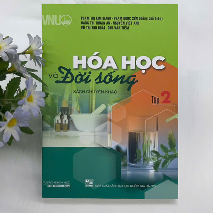 Sách - Hóa Học Và Đời Sống Tập 2 (Sách Chuyên Khảo) Sách - Hóa Học Và Đời Sống Tập 2 (Sách Chuyên Khảo)