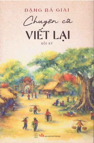 Đặng Bá Giai - Chuyện Cũ Viết Lại
