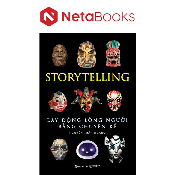 Storytelling - Lay Động Lòng Người Bằng Câu Chuyện Kể Storytelling - Lay Động Lòng Người Bằng Câu Chuyện Kể