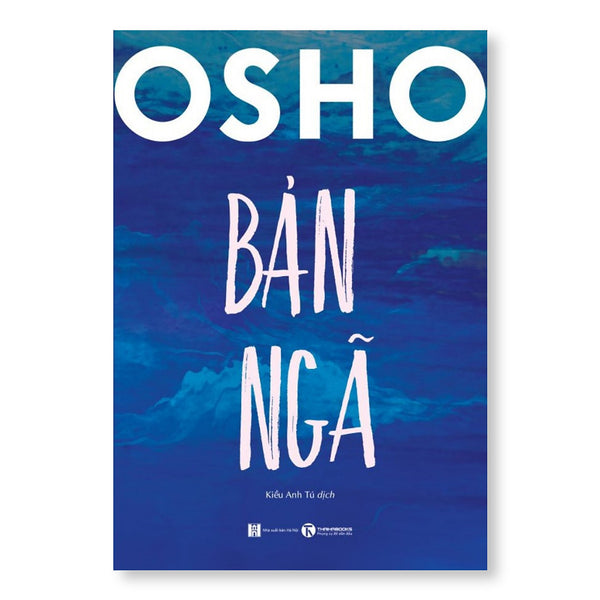 Cuốn Sách Giúp Thấu Hiểu Bản Thân: Osho Bản Ngã