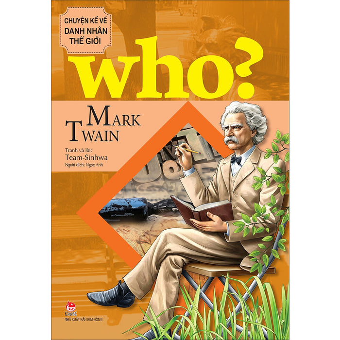 Who? Chuyện Kể Về Danh Nhân Thế Giới - Mark Twain Who? Chuyện Kể Về Danh Nhân Thế Giới - Mark Twain