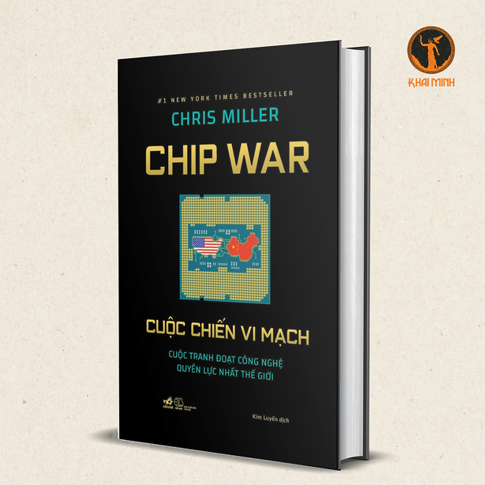 Chip War Cuộc Chiến Vi Mạch - Cuộc Tranh Đoạt Công Nghệ Quyền Lực Nhất Thế Giới - Chris Miller - Kim Luyến Dịch Chip War Cuộc Chiến Vi Mạch - Cuộc Tranh Đoạt Công Nghệ Quyền Lực Nhất Thế Giới - Chris Miller - Kim Luyến Dịch