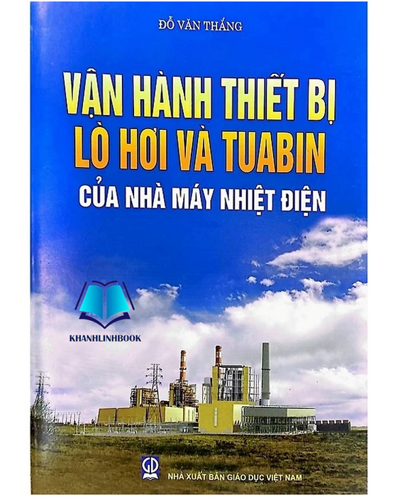 Sách - Vận Hành Thiết Bị Lò Hơi Và Tuabin Trong Các Nhà Máy Điện (Dn) Sách - Vận Hành Thiết Bị Lò Hơi Và Tuabin Trong Các Nhà Máy Điện (Dn)