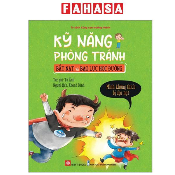Sách - Kỹ Năng Phòng Tránh Bắt Nạt Và Bạo Lực Học Đường - Mình Không Thích Bị Dọa Nạt