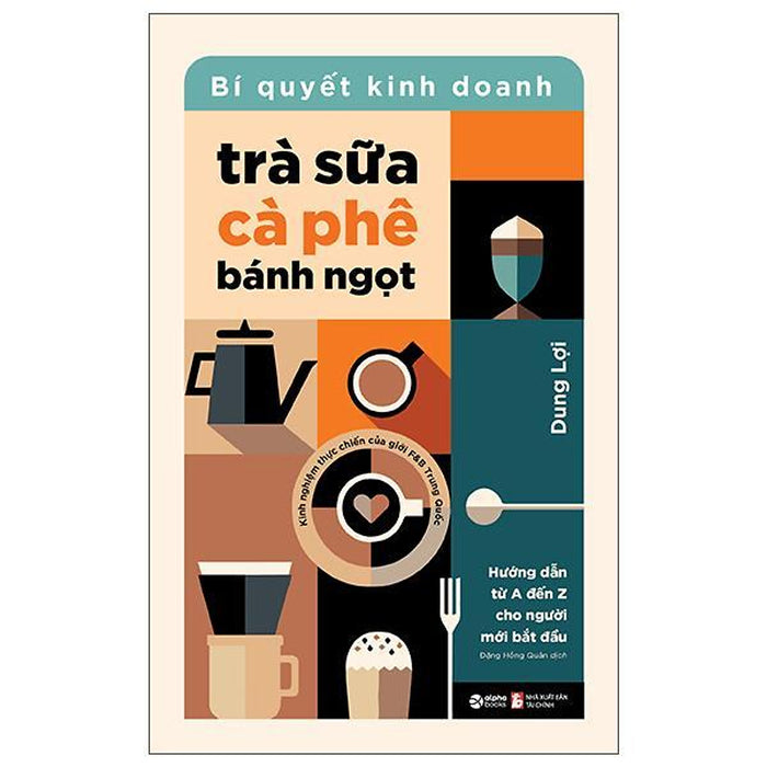 Bí Quyết Kinh Doanh Trà Sữa - Cà Phê - Bánh Ngọt - Bản Quyền Bí Quyết Kinh Doanh Trà Sữa - Cà Phê - Bánh Ngọt - Bản Quyền