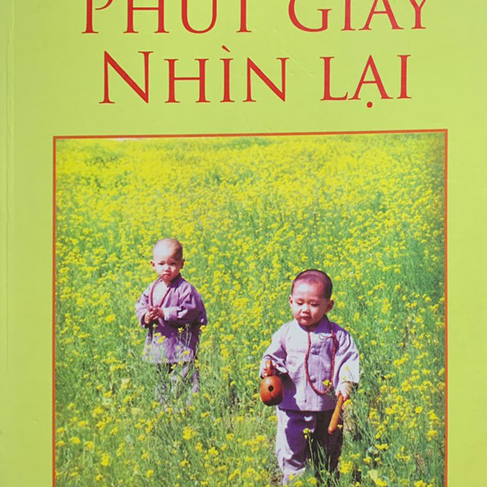 Phút Giây Nhìn Lại (Thích Thiện Phước) Phút Giây Nhìn Lại (Thích Thiện Phước)