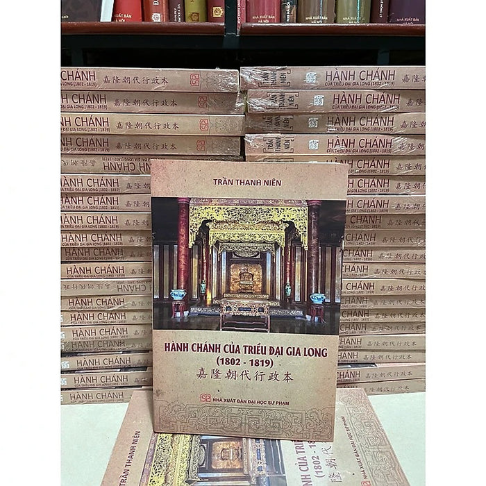 Hành Chánh Triều Đại Gia Long 1802-1819 Hành Chánh Triều Đại Gia Long 1802-1819