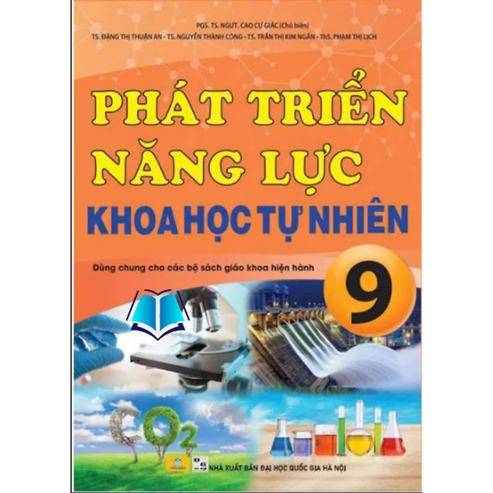 Sách - Phát Triển Năng Lực Khoa Học Tự Nhiên 9 ( Dùng Chung Cho Các Bộ Sách Giáo Khoa Hiện Hành ) Sách - Phát Triển Năng Lực Khoa Học Tự Nhiên 9 ( Dùng Chung Cho Các Bộ Sách Giáo Khoa Hiện Hành )