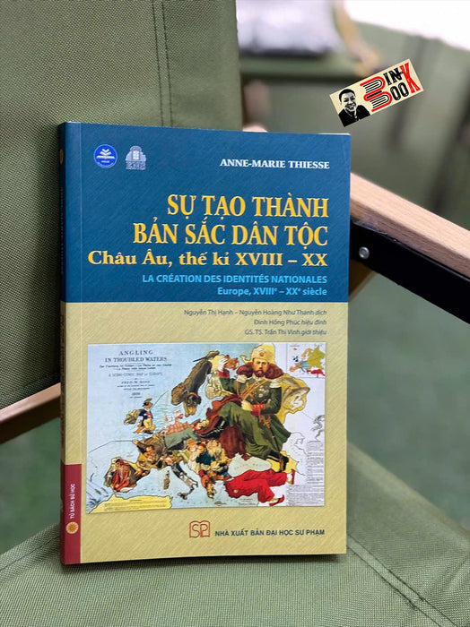 Sự Tạo Thành Bản Sắc Dân Tộc - Châu Âu Thế Kỉ Xviii - Xx - Anne-Marie Thiesse - Nguyễn Thị Hạnh, Nguyễn Hoàng Như Thanh Dịch - Nxb Đại Học Sư Phạm Sự Tạo Thành Bản Sắc Dân Tộc - Châu Âu Thế Kỉ Xviii - Xx - Anne-Marie Thiesse - Nguyễn Thị Hạnh, Nguyễn Hoàng Như Thanh Dịch - Nxb Đại Học Sư Phạm