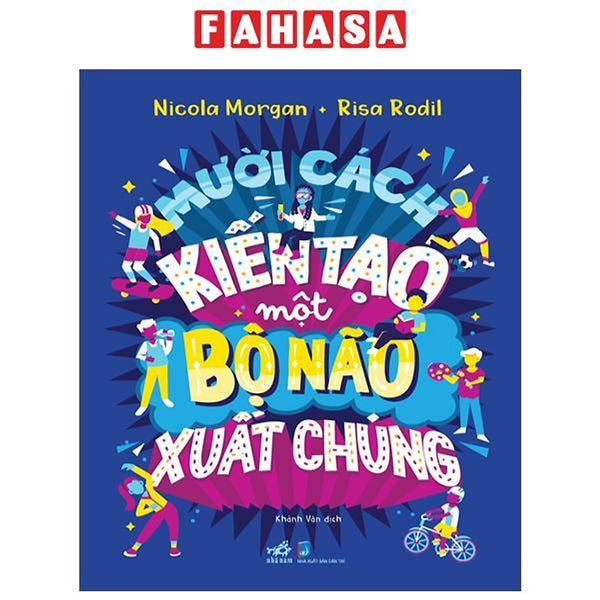 Sách - Mười Cách Kiến Tạo Một Bộ Não Xuất Chúng