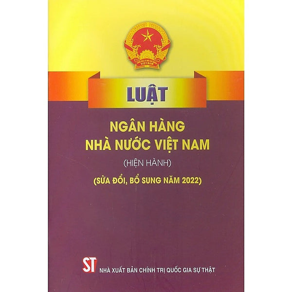 Luật Ngân Hành Nhà Nước Việt Nam (Hiện Hành) (Sửa Đổi, Bổ Sung Năm 2022)