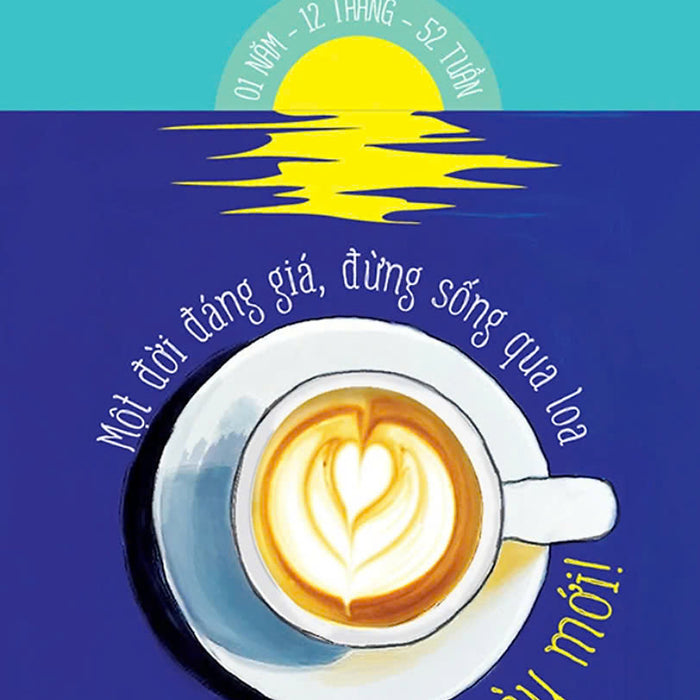 Chào Ngày Mới! - Một Đời Đáng Giá, Đừng Sống Qua Loa – Nguyễn Tuấn Quỳnh – Saigon Books – Nxb Thế Giới Chào Ngày Mới! - Một Đời Đáng Giá, Đừng Sống Qua Loa – Nguyễn Tuấn Quỳnh – Saigon Books – Nxb Thế Giới