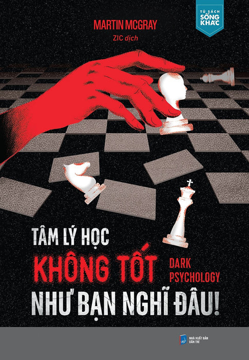 Tâm Lý Học Không Tốt Như Bạn Nghĩ Đâu! - Dark Psychology Tâm Lý Học Không Tốt Như Bạn Nghĩ Đâu! - Dark Psychology