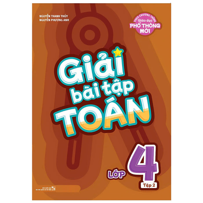 Giải Bài Tập Toán Lớp 4: Tập 2 (Theo Chương Trình Giáo Dục Phổ Thông Mới) Giải Bài Tập Toán Lớp 4: Tập 2 (Theo Chương Trình Giáo Dục Phổ Thông Mới)