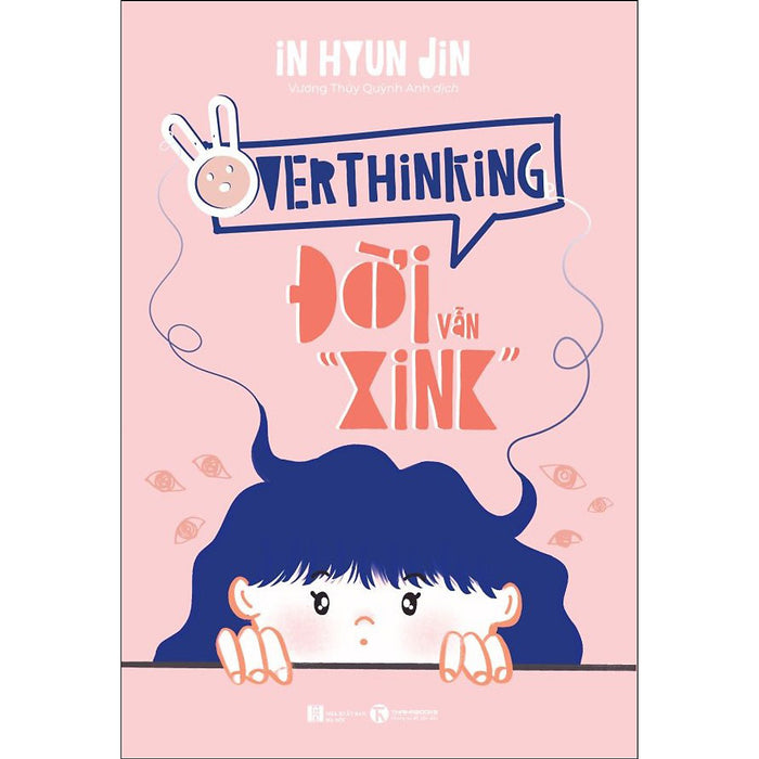 Overthinking - Đời Vẫn “Xink” Overthinking - Đời Vẫn “Xink”