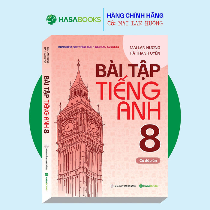 Bài Tập Tiếng Anh 8 Global Success (Có Đáp Án) - Mai Lan Hương Bài Tập Tiếng Anh 8 Global Success (Có Đáp Án) - Mai Lan Hương