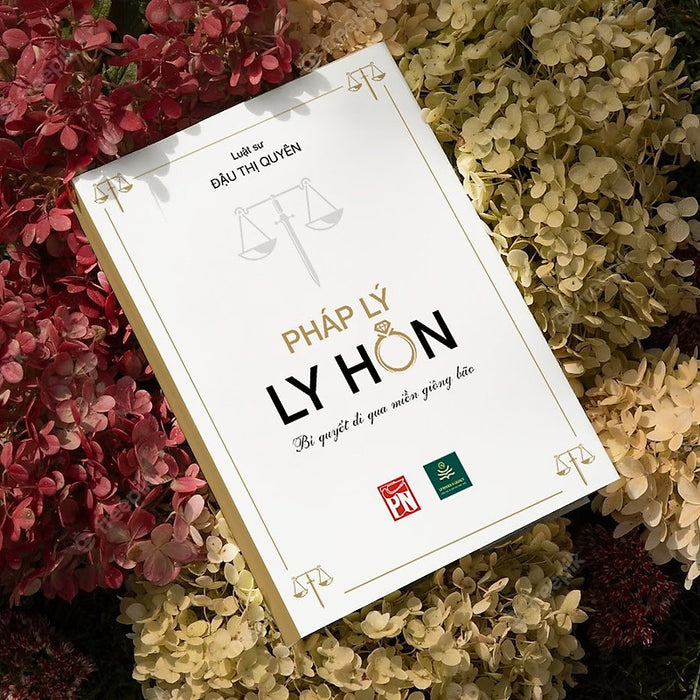 Sách Pháp Lý Ly Hôn - Bí Quyết Đi Qua Miền Giông Bão - Luật Sư Đậu Thị Quyên Sách Pháp Lý Ly Hôn - Bí Quyết Đi Qua Miền Giông Bão - Luật Sư Đậu Thị Quyên
