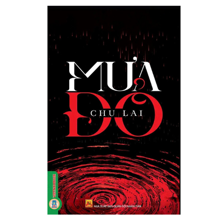 Mưa Đỏ - Tác Giả  Chu Lai (Vnb) Mưa Đỏ - Tác Giả  Chu Lai (Vnb)