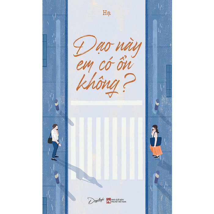 Cuốn Tiểu Thuyết Lãng Mạn: Dạo Này Em Có Ổn Không? Cuốn Tiểu Thuyết Lãng Mạn: Dạo Này Em Có Ổn Không?