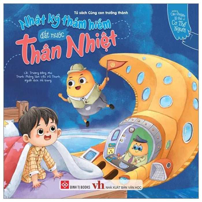 Sách Những Câu Chuyện Lý Thú Về Cơ Thể Người - Nhật Ký Thám Hiểm Đất Nước Thân Nhiệt Sách Những Câu Chuyện Lý Thú Về Cơ Thể Người - Nhật Ký Thám Hiểm Đất Nước Thân Nhiệt