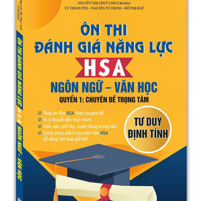 Sách Ôn Thi Đánh Giá Năng Lực Hsa Ngôn Ngữ - Văn Học (Quyển 1: Chuyên Đề Trọng Tâm) Sách Ôn Thi Đánh Giá Năng Lực Hsa Ngôn Ngữ - Văn Học (Quyển 1: Chuyên Đề Trọng Tâm)