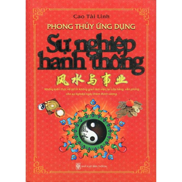 Sách - Phong Thủy Ứng Dụng - Sự Nghiệp Hanh Thông - Cao Tài Linh - Nhà Xuất Bản Thời Đại - Minh Lâm