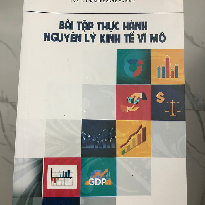 Bài Tập Thực Hành Nguyên Lý Kinh Tế Vĩ Mô - Phạm Thế Anh Bài Tập Thực Hành Nguyên Lý Kinh Tế Vĩ Mô - Phạm Thế Anh