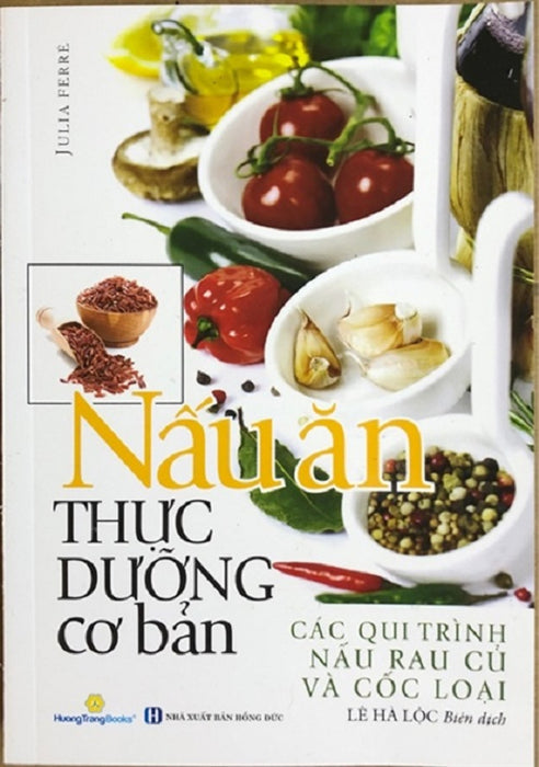 Nấu Ăn Thực Dưỡng Cơ Bản - Các Qui Trình Nấu Rau Củ & Cốc Loại - Qb Nấu Ăn Thực Dưỡng Cơ Bản - Các Qui Trình Nấu Rau Củ & Cốc Loại - Qb