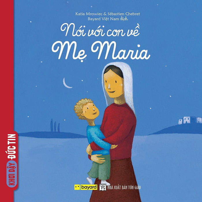 Sách - Nói Với Con Về Mẹ Maria - Truyện Tranh Thiếu Nhi - Bayard Việt Nam Sách - Nói Với Con Về Mẹ Maria - Truyện Tranh Thiếu Nhi - Bayard Việt Nam