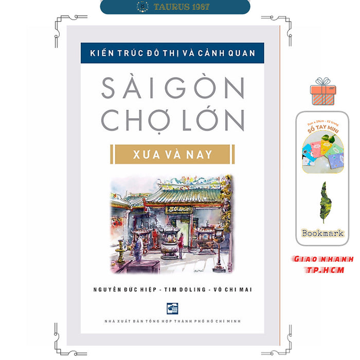 Sài Gòn Chợ Lớn Xưa Và Nay - Kiến Trúc Đô Thị Và Cảnh Quan (Tái Bản 2024) Sài Gòn Chợ Lớn Xưa Và Nay - Kiến Trúc Đô Thị Và Cảnh Quan (Tái Bản 2024)