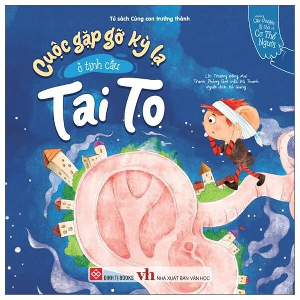 Sách Những Câu Chuyện Lý Thú Về Cơ Thể Người - Cuộc Gặp Gỡ Kỳ Lạ Ở Tinh Cầu Tai To