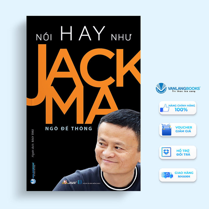 Nói Hay Như Jack Ma - Vanlangbooks - Tái Bản Nói Hay Như Jack Ma - Vanlangbooks - Tái Bản