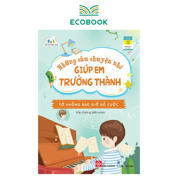 Những Câu Chuyện Nhỏ Giúp Em Trưởng Thành - Tớ Không Bao Giờ Bỏ Cuộc - Sách Kỹ Năng Cho Trẻ Những Câu Chuyện Nhỏ Giúp Em Trưởng Thành - Tớ Không Bao Giờ Bỏ Cuộc - Sách Kỹ Năng Cho Trẻ