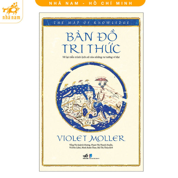 Sách - Bản Đồ Tri Thức - Vẽ Lại Tiến Trình Lịch Sử Của Những Tư Tưởng Vĩ Đại (Nhã Nam Hcm)