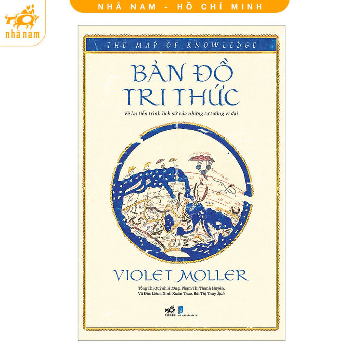 Sách - Bản Đồ Tri Thức - Vẽ Lại Tiến Trình Lịch Sử Của Những Tư Tưởng Vĩ Đại (Nhã Nam Hcm) Sách - Bản Đồ Tri Thức - Vẽ Lại Tiến Trình Lịch Sử Của Những Tư Tưởng Vĩ Đại (Nhã Nam Hcm)