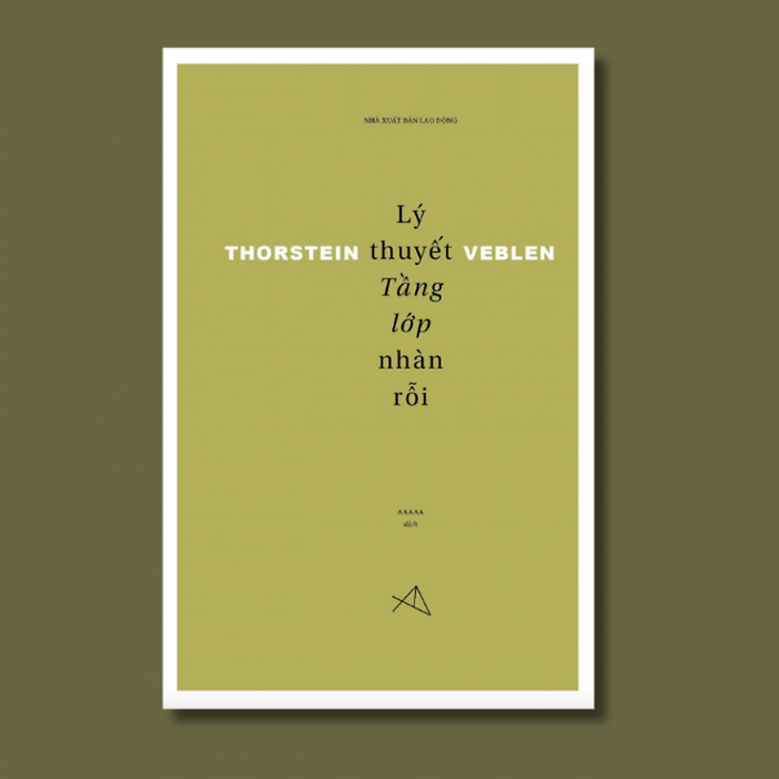 Lý Thuyết Tầng Lớp Nhàn Rỗi - Thorstein Veblen - Anh Hoa Dịch - Formapubli Lý Thuyết Tầng Lớp Nhàn Rỗi - Thorstein Veblen - Anh Hoa Dịch - Formapubli