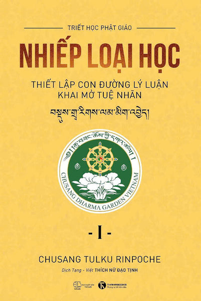 Sách Nhiếp Loại Học I - Thiết Lập Con Đường Lý Luận Khai Mở Tuệ Nhãn