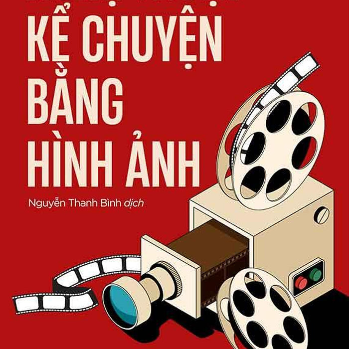 Nghệ Thuật Kể Chuyện Bằng Hình Ảnh Nghệ Thuật Kể Chuyện Bằng Hình Ảnh