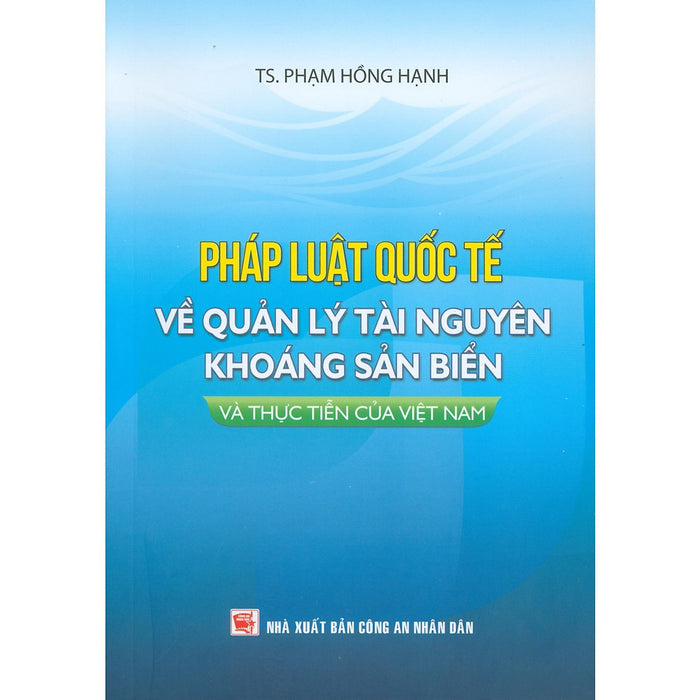 Sách - Pháp Luật Quốc Tế Về Quản Lý Tài Nguyên Khoáng Sản Biển Và Thực Tiễn Của Việt Nam Sách - Pháp Luật Quốc Tế Về Quản Lý Tài Nguyên Khoáng Sản Biển Và Thực Tiễn Của Việt Nam