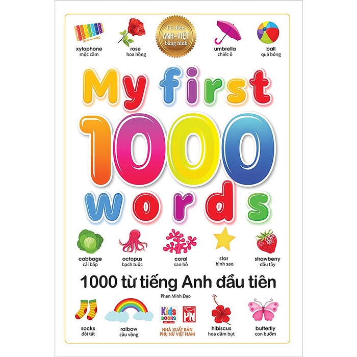 My First 1000 Words - 1000 Từ Tiếng Anh Đầu Tiên My First 1000 Words - 1000 Từ Tiếng Anh Đầu Tiên