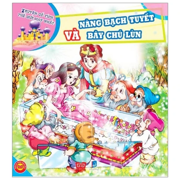 Truyện Cổ Tích Thế Giới Hay Nhất - Nàng Bạch Tuyết Và Bảy Chú Lùn Truyện Cổ Tích Thế Giới Hay Nhất - Nàng Bạch Tuyết Và Bảy Chú Lùn