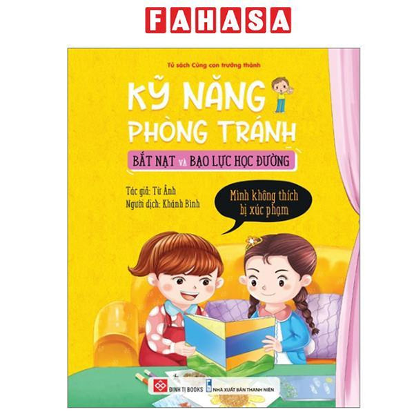 Sách - Kỹ Năng Phòng Tránh Bắt Nạt Và Bạo Lực Học Đường - Mình Không Thích Bị Xúc Phạm