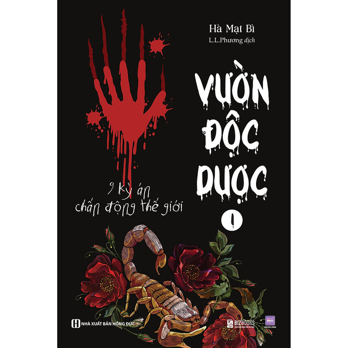 Vườn Độc Dược 1: 9 Kỳ Án Chấn Động Thế Giới Vườn Độc Dược 1: 9 Kỳ Án Chấn Động Thế Giới